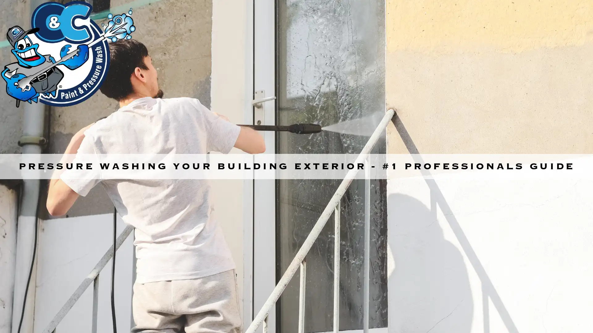 Pressure Washing Your Building Exterior - #1 Professionals Guide