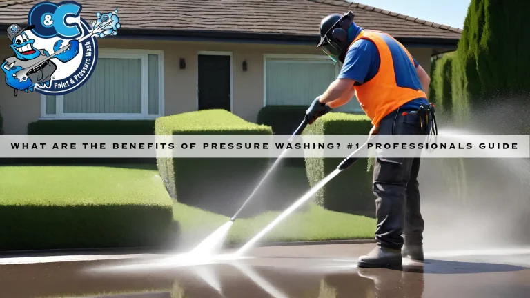 What Are The Benefits Of Pressure Washing? #1 Professionals Guide